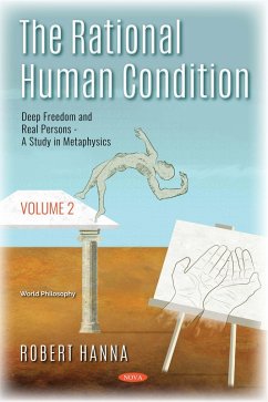 Rational Human Condition. Volume 2: Deep Freedom and Real Persons: A Study in Metaphysics (eBook, PDF)