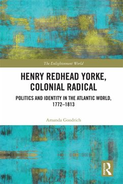 Henry Redhead Yorke, Colonial Radical (eBook, ePUB) - Goodrich, Amanda