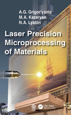 Laser Precision Microprocessing of Materials (eBook, ePUB) - Grigor'yants, A. G.; Kazaryan, M. A.; Lyabin, N. A.