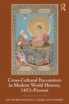 Cross-Cultural Encounters in Modern World History, 1453-Present (eBook, ePUB) - Davidann, Jon; Gilbert, Marc Jason