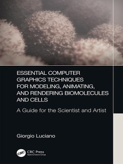 Essential Computer Graphics Techniques for Modeling, Animating, and Rendering Biomolecules and Cells (eBook, PDF) - Luciano, Giorgio