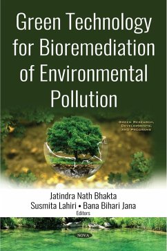 Green Technology for Bioremediation of Environmental Pollution (eBook, PDF) Green Technology for Bioremediation of Environmental Pollution (eBook, PDF)