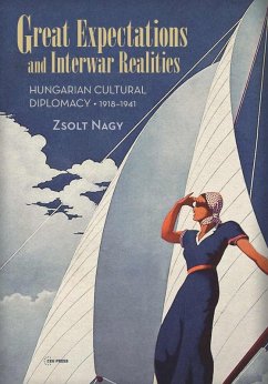 Great Expectations and Interwar Realities (eBook, PDF) - Nagy, Zsolt