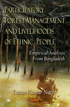 Participatory Forest Management and Livelihoods of Ethnic People: Empirical Analysis From Bangladesh (eBook, PDF)