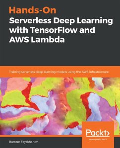 Hands-On Serverless Deep Learning with TensorFlow and AWS Lambda (eBook, ePUB)