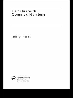Calculus with Complex Numbers (eBook, PDF) - Reade, John B.