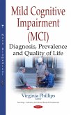 Mild Cognitive Impairment (MCI): Diagnosis, Prevalence and Quality of Life (eBook, PDF) Mild Cognitive Impairment (MCI): Diagnosis, Prevalence and Quality of Life (eBook, PDF)