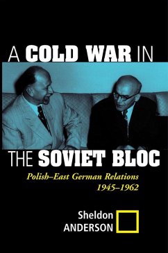 A Cold War In The Soviet Bloc (eBook, ePUB) - Anderson, Sheldon