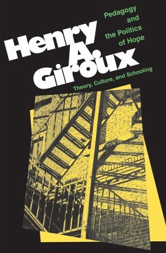 Pedagogy And The Politics Of Hope (eBook, PDF) - Giroux, Henry