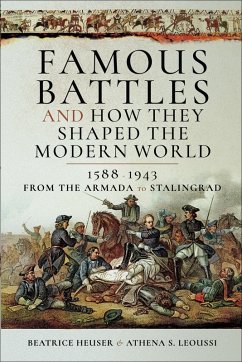 Cover Famous Battles and How They Shaped the Modern World, 1588-1943 (eBook, ePUB)