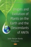 Origins and Evolution of Plants on the Earth and the Descendants of ANITA (eBook, PDF) Origins and Evolution of Plants on the Earth and the Descendants of ANITA (eBook, PDF)