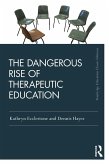 The Dangerous Rise of Therapeutic Education (eBook, PDF)