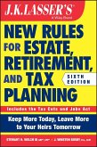 J.K. Lasser's New Rules for Estate, Retirement, and Tax Planning (eBook, ePUB)