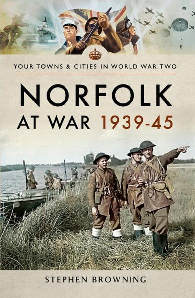 Norfolk at War, 1939-45 (eBook, ePUB) Norfolk at War, 1939-45 (eBook, ePUB)