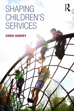 Shaping Children's Services (eBook, PDF) - Hanvey, Chris