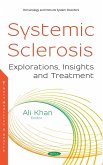 Systemic Sclerosis: Explorations, Insights and Treatment (eBook, PDF) Systemic Sclerosis: Explorations, Insights and Treatment (eBook, PDF)