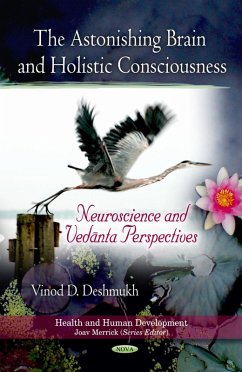 Cover Astonishing Brain and Holistic Consciousness: Neuroscience and Vedanta Perspectives (eBook, PDF)