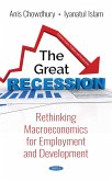 The Great Recession: Rethinking Macroeconomics for Employment and Development (eBook, PDF) The Great Recession: Rethinking Macroeconomics for Employment and Development (eBook, PDF)