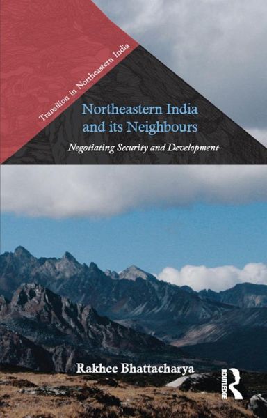 Northeastern India and Its Neighbours (eBook, PDF) Northeastern India and Its Neighbours (eBook, PDF)
