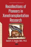 Recollections of Pioneers in Xenotransplantation Research (eBook, PDF) Recollections of Pioneers in Xenotransplantation Research (eBook, PDF)