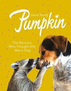Cover Pumpkin: The Raccoon Who Thought She Was a Dog (eBook, ePUB)