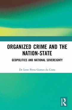 Organized Crime and the Nation-State (eBook, PDF) - Petta Gomes da Costa, de Leon