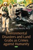 Environmental Disasters and Land Grabs as Crimes against Humanity (eBook, PDF)