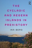The Cycladic and Aegean Islands in Prehistory (eBook, ePUB)