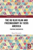 The Ku Klux Klan and Freemasonry in 1920s America (eBook, ePUB)