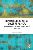 Henry Redhead Yorke, Colonial Radical (eBook, PDF)