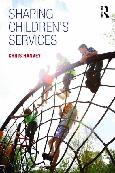 Shaping Children's Services (eBook, ePUB) Shaping Children's Services (eBook, ePUB)