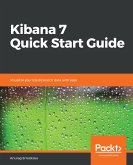 Kibana 7 Quick Start Guide (eBook, ePUB)