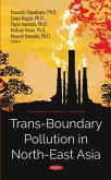 Trans-Boundary Pollution in North-East Asia (eBook, PDF) Trans-Boundary Pollution in North-East Asia (eBook, PDF)