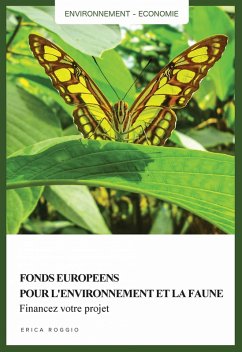 Fonds europeens pour l'environnement et la faune. Financez votre projet (eBook, ePUB) - Roggio, Erica