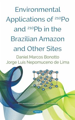 Environmental Applications of 210Po and 210Pb in the Brazilian Amazon and Other Sites (eBook, PDF)