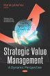 Strategic Value Management: A Dynamic... - Bild 1