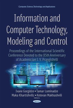 Information and Computer Technology, Modeling and Control: Proceedings of the International Scientific Conference Devoted to the 85th Anniversary of Academician I. V. Prangishvili (eBook, PDF)