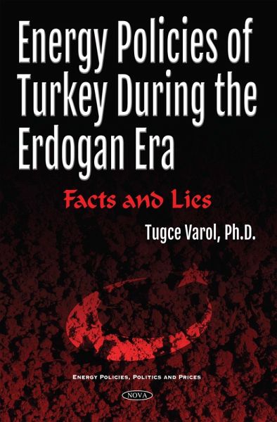 Energy Policies of Turkey During the Erdogan Era: Facts and Lies (eBook, PDF)