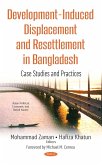 Development-Induced Displacement and Resettlement in Bangladesh: Case Studies and Practices (eBook, PDF) Development-Induced Displacement and Resettlement in Bangladesh: Case Studies and Practices (eBook, PDF)