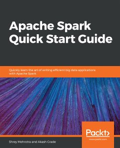 Apache Spark Quick Start Guide (eBook, ePUB) - Mehrotra, Shrey; Grade, Akash