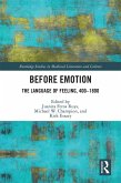 Before Emotion: The Language of Feeling, 400-1800 (eBook, PDF)