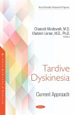 Tardive Dyskinesia: Current Approach (eBook, PDF) Tardive Dyskinesia: Current Approach (eBook, PDF)