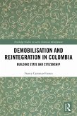 Demobilisation and Reintegration in Colombia (eBook, ePUB)