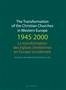 Transformation of the Christian Churches in Western Europe (1945-2000) / La transformation des eglises chretiennes en Europe occidentale (eBook, PDF) Transformation of the Christian Churches in Western Europe (1945-2000) / La transformation des eglises chretiennes en Europe occidentale (eBook, PDF)