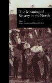 The Meaning of Slavery in the North (eBook, ePUB)