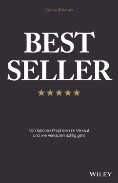 Best Seller: Von falschen Propheten im Verkauf und wie Verkaufen richtig geht (eBook, ePUB) - Kutrzeba, Marcus