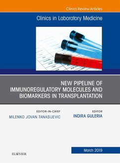 New Pipeline of Immunoregulatory Molecules and Biomarkers in Transplantation, An Issue of the Clinics in Laboratory Medicine (eBook, ePUB) - Guleria, Indira