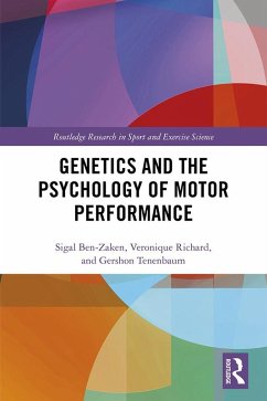 Genetics and the Psychology of Motor Performance (eBook, ePUB) - Ben-Zaken, Sigal; Richard, Véronique; Tenenbaum, Gershon
