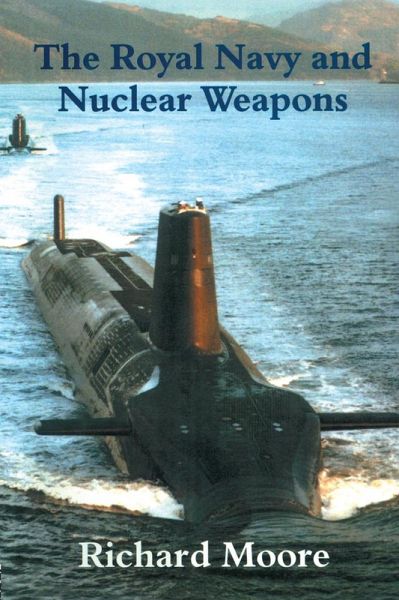 The Royal Navy and Nuclear Weapons (eBook, PDF) The Royal Navy and Nuclear Weapons (eBook, PDF)