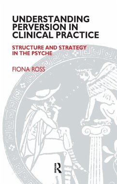 Cover Understanding Perversion in Clinical Practice (eBook, PDF)
